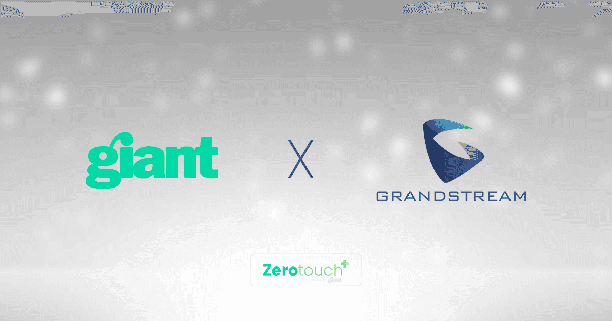 It’s Official.. Grandstream devices are supported by Giant ZeroTouch+